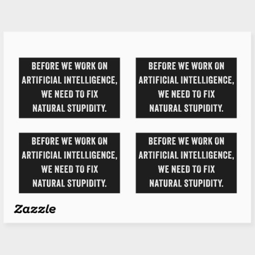 Funny Artificial Intelligence Quote  Fix Natural  Rectangular Sticker