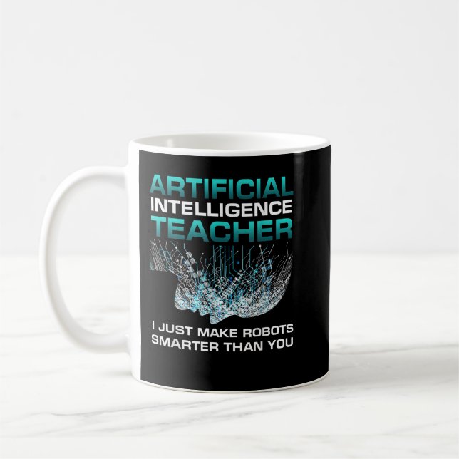 Funny Artificial Intelligence Teacher  Robotics En Coffee Mug (Left)