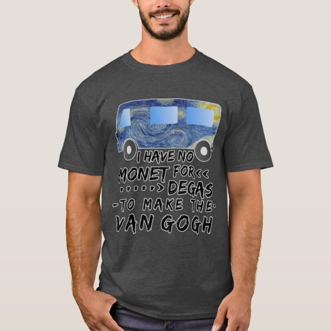 Funny Artist Pun Monet Degas Van Gogh friends T-Shirt (Front)