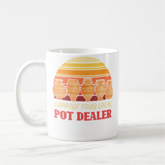 Funny Artist Support Your Local Pot Dealer Retro P Coffee Mug
