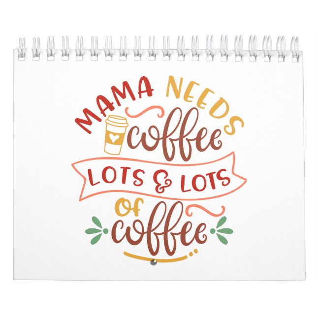 Funny Artwork For Moms Who Loves Coffee Calendar (Cover)