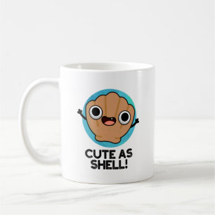 Funny As Shell Funny Seashell Pun Coffee Mug