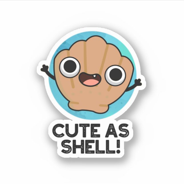 Funny As Shell Funny Seashell Pun  Sticker (Front)