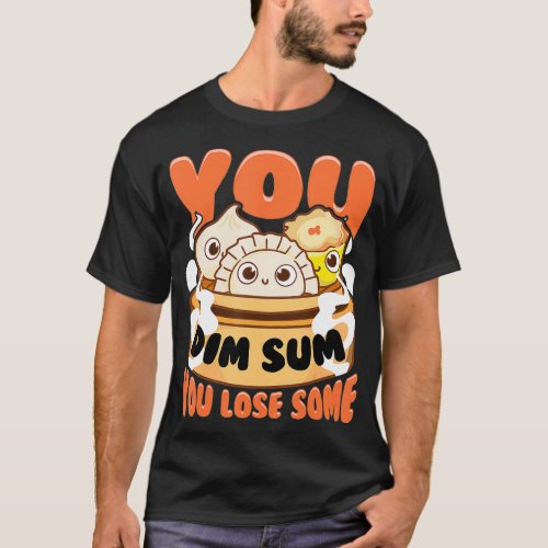 Funny Asian Food Chinese Dumplings You Dim Sum T_Shirt