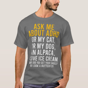 Funny Ask Me About ADHD Autism Mental Health Aware T-Shirt