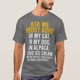 Funny Ask Me About Adhd Autism Mental Health Aware T-Shirt