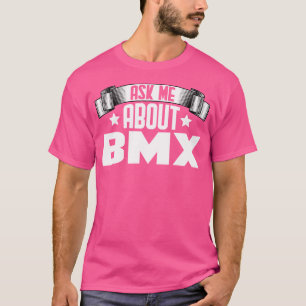 Funny Ask Me About Bmx Cycle Bicycle Motocross T-Shirt