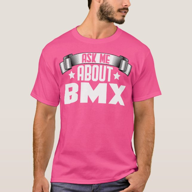 Funny Ask Me About Bmx Cycle Bicycle Motocross T-Shirt (Front)