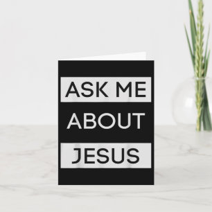 Funny Ask Me About Jesus Christian Jesus Gift Card
