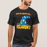 funny ask me about my wizardry geek design T-Shirt