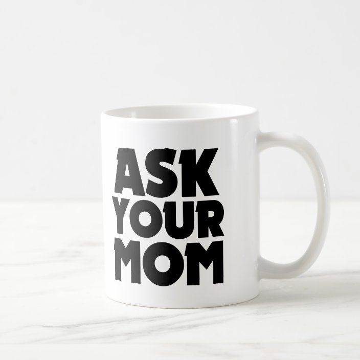 Funny Ask Your Mom Mug For Dad 
