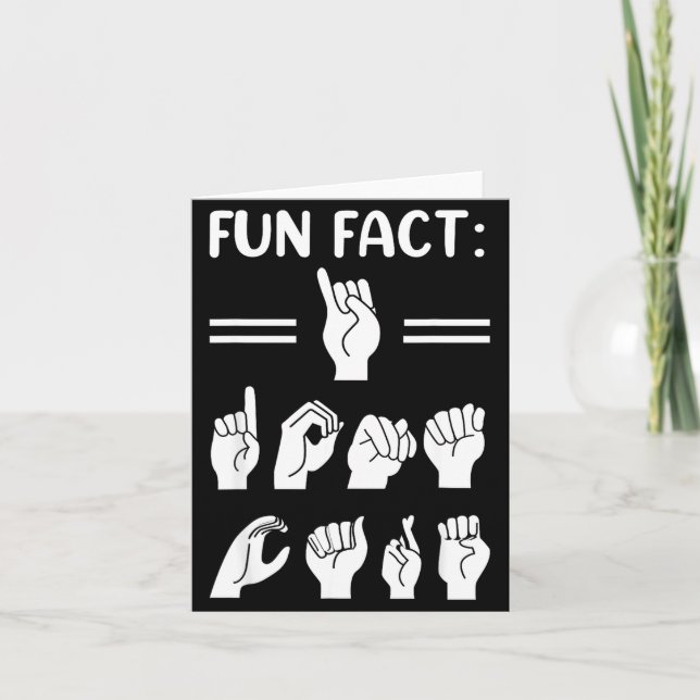 Funny Asl American Sign Language Fun Fact I Don't  Card (Front)