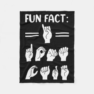 Funny Asl American Sign Language Fun Fact I Don't  Fleece Blanket