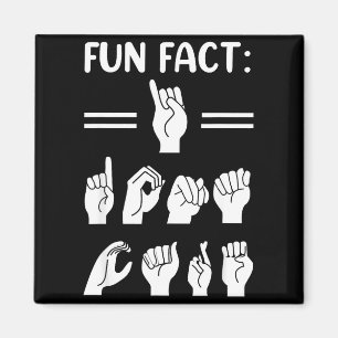 Funny Asl American Sign Language Fun Fact I Don't Magnet