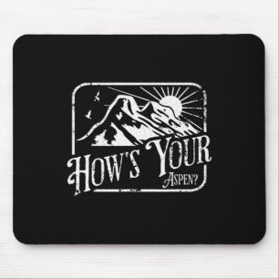 Funny Aspen Colorado Ski Skiing How's Your Aspen Mouse Pad