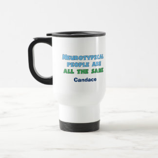 Funny Aspie Neurotypical People Are All the Same Travel Mug