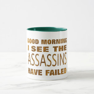 Funny Assassins Have Failed Mug Meme Gift Mug