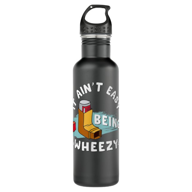 Funny Asthma Inhaler, It Ain't Easy Being Wheezy.  Stainless Steel Water Bottle (Front)