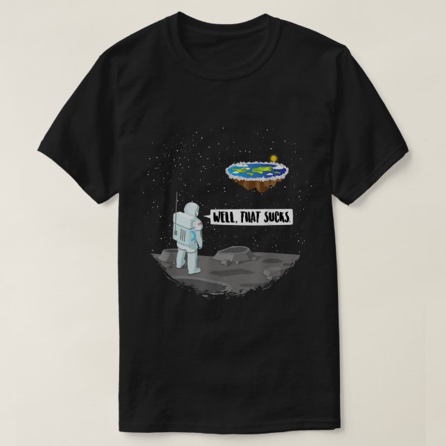 Funny Astronaut Flat Earth Joke Design T-Shirt (Design Front)