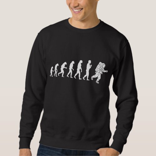 Funny Astronaut Gift Evolution Cute Space Cosmonau Sweatshirt