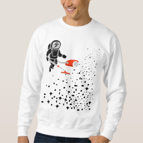 Funny Astronaut Gift For Men Women Spaceman Space  Sweatshirt