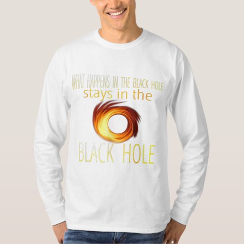Funny Astronomy Astrophysics Black Hole Adult Humo T_Shirt