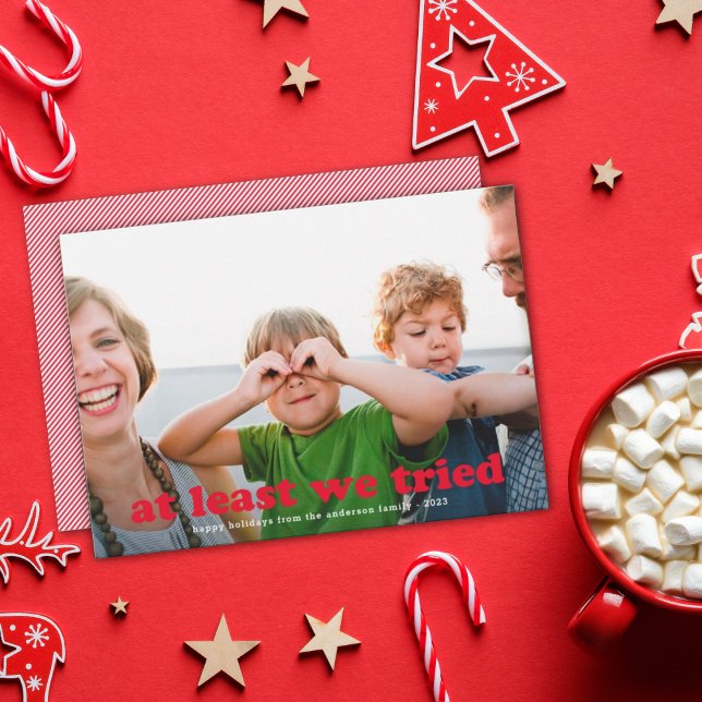 Funny At Least We Tried Red Holiday Photo Card (Creator Uploaded)