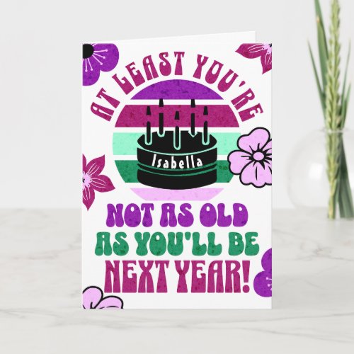 Funny at least youre not Folded Greeting Card