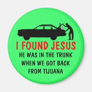 Funny atheist I found Jesus Magnet