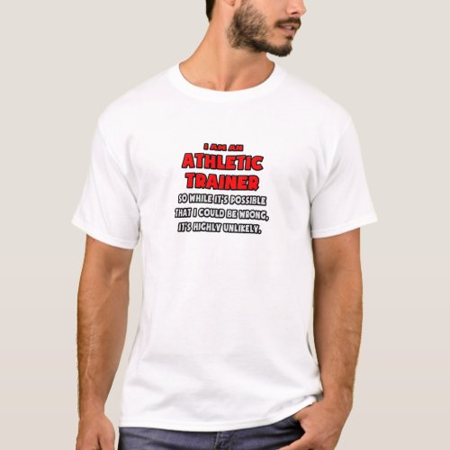 Funny Athletic Trainer  Highly Unlikely T_Shirt