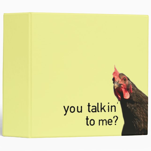Funny Attitude Chicken - you talkin to me? 3 Ring Binder (Front/Spine)