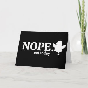 Funny Attitude Nope Not Today Sarcastic Chicken Card