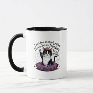 Funny attitude problem sarcasm cat mug