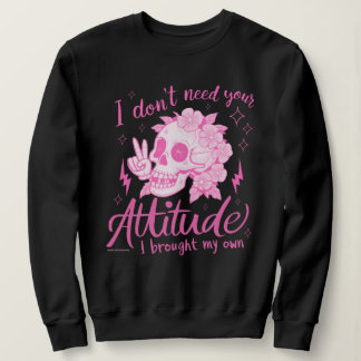 Funny Attitude Quote Sweatshirt