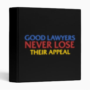 Funny Attorney Good Lawyers Never Lose Appeal 3 Ring Binder