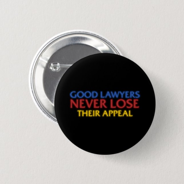Funny Attorney Good Lawyers Never Lose Appeal Button (Front & Back)