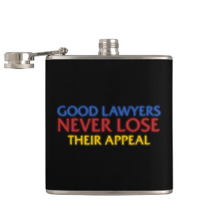 Funny Attorney Good Lawyers Never Lose Appeal Flask