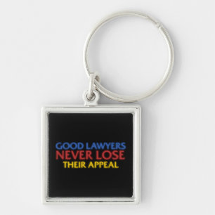 Funny Attorney Good Lawyers Never Lose Appeal Keychain