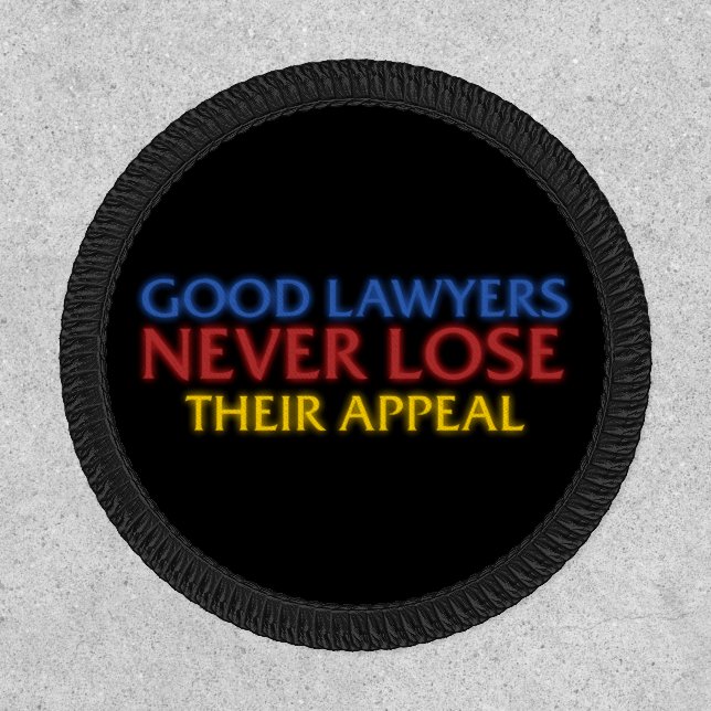 Funny Attorney Good Lawyers Never Lose Appeal Patch (Front)