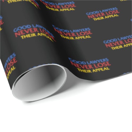 Funny Attorney Good Lawyers Never Lose Appeal Wrapping Paper