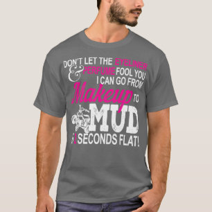 Funny ATV Girl Makeup to Mud Gift Quad Bike Women T-Shirt