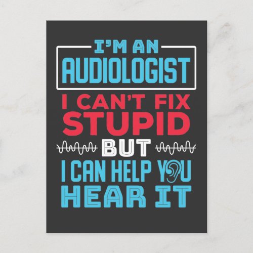 Funny Audiologist Audiology Fix Stupid Saying Postcard