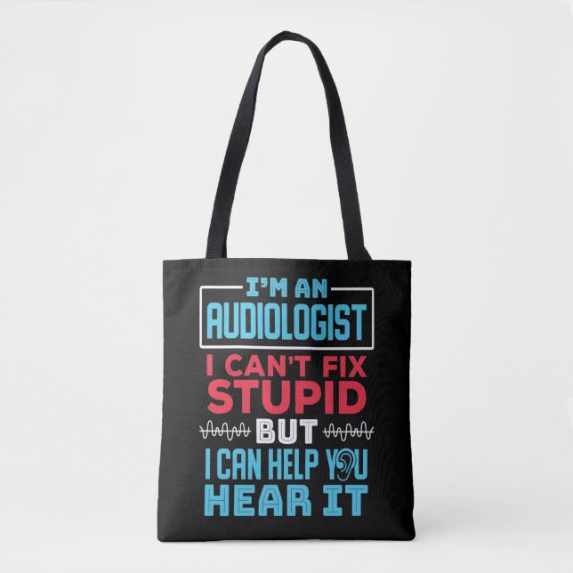 Funny Audiologist Audiology Fix Stupid Saying Tote Bag (Front)