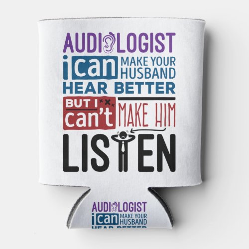 Funny Audiologist Can Help Husband Hear Better Can Cooler