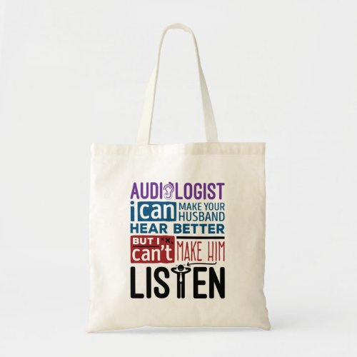 Funny Audiologist Can Help Husband Hear Better Tote Bag