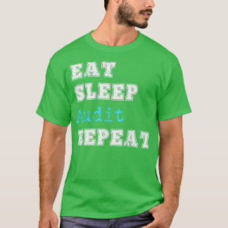 Funny Auditor Eat Sleep Repeat Accountant Auditing T-Shirt