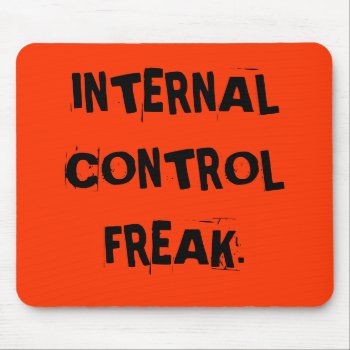 Funny Auditor Nickname - Internal Control Freak Mouse Pad by accountingcelebrity at Zazzle