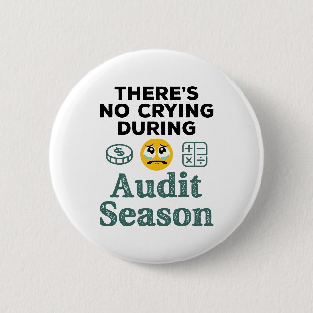 Funny Auditor No Crying During Audit Season Button (Front)