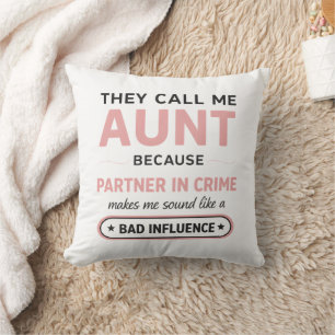 Funny Aunt Because Bad Influence Sounds Worse Throw Pillow