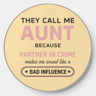 Funny Aunt Because Bad Influence Sounds Worse Wireless Charger